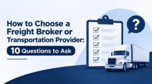 How to Choose a Freight Broker